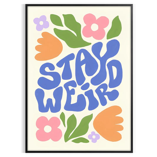 touch whimsy space Stay Weird Groovy poster earthy brown green hues wall art unique gift vibrant artwork retro flair room unframed options style