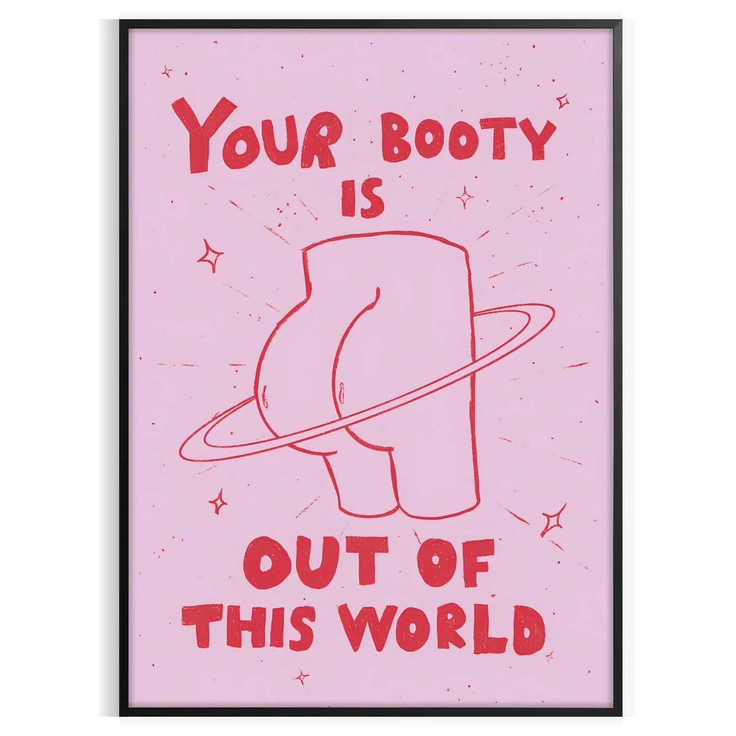 space Your Booty Out This World graphic art poster vibrant orange sleek gray wall unique gift artwork cosmic flair room unframed options style
